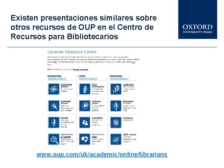 Existen presentaciones similares sobre otros recursos de OUP en el Centro de Recursos para