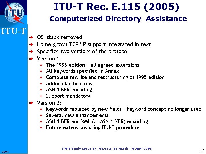 ITU-T Rec. E. 115 (2005) Computerized Directory Assistance ITU-T dates OSI stack removed Home