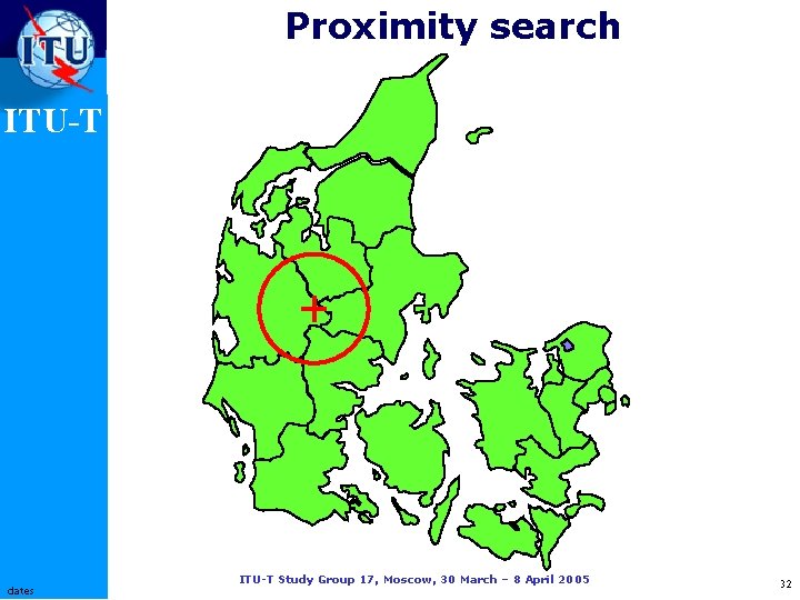 Proximity search ITU-T dates ITU-T Study Group 17, Moscow, 30 March – 8 April