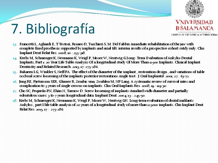 7. Bibliografía 13. Francetti L, Agliardi E, T Testori, Romeo D, Taschieri S, M.