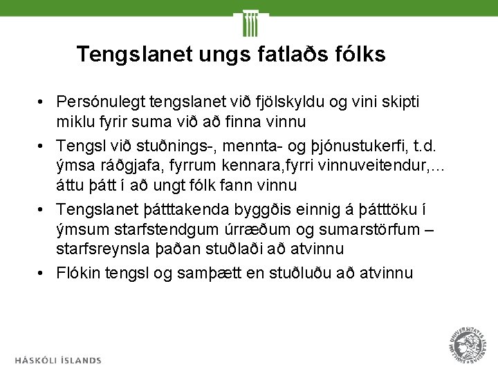 Tengslanet ungs fatlaðs fólks • Persónulegt tengslanet við fjölskyldu og vini skipti miklu fyrir