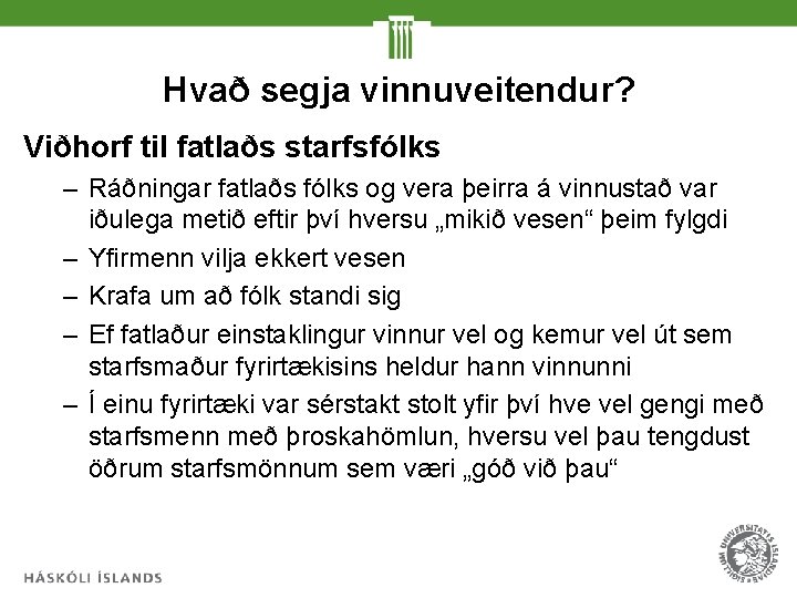 Hvað segja vinnuveitendur? Viðhorf til fatlaðs starfsfólks – Ráðningar fatlaðs fólks og vera þeirra