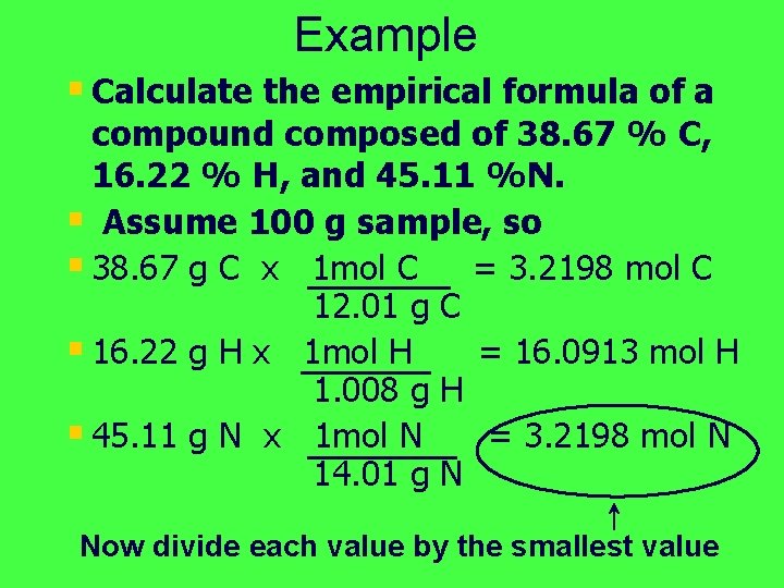 Example § Calculate the empirical formula of a compound composed of 38. 67 %