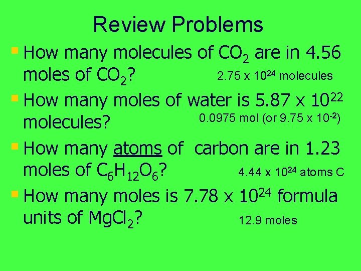 Review Problems § How many molecules of CO 2 are in 4. 56 2.