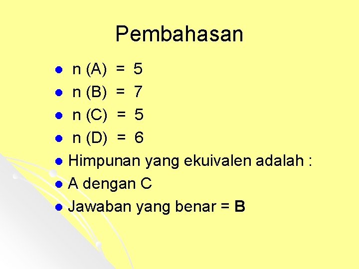 Pembahasan n (A) = 5 l n (B) = 7 l n (C) =