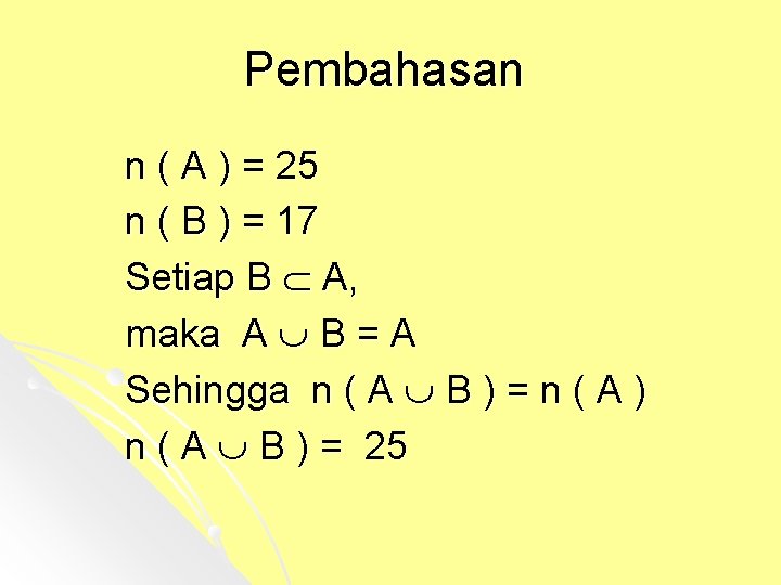 Pembahasan n ( A ) = 25 n ( B ) = 17 Setiap