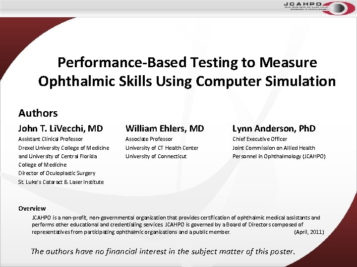  Performance-Based Testing to Measure Ophthalmic Skills Using Computer Simulation Authors John T. Li.