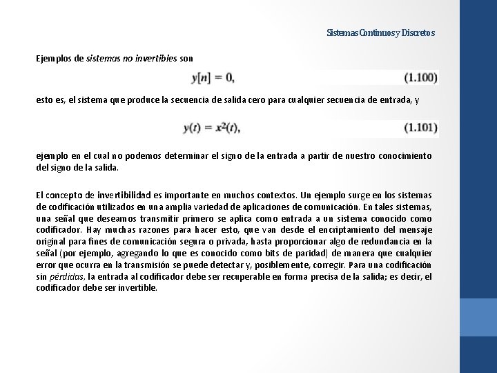 Sistemas Continuos y Discretos Ejemplos de sistemas no invertibles son esto es, el sistema