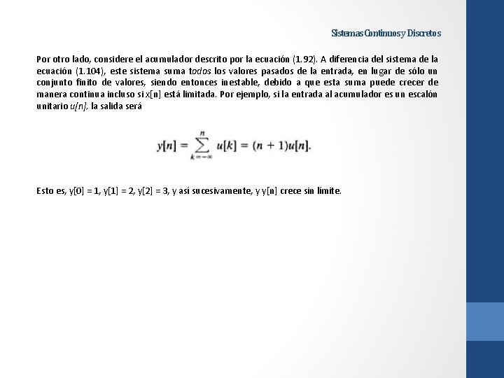 Sistemas Continuos y Discretos Por otro lado, considere el acumulador descrito por la ecuación