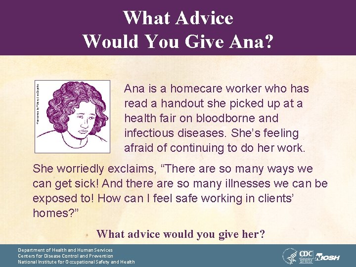 Illustration by ®Mary Ann Zapalac What Advice Would You Give Ana? Ana is a