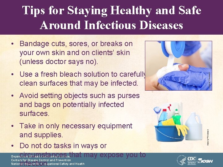 Tips for Staying Healthy and Safe Around Infectious Diseases • Use a fresh bleach