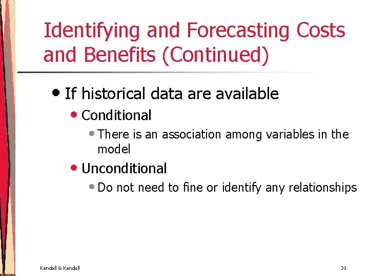 Identifying and Forecasting Costs and Benefits (Continued) • If historical data are available •