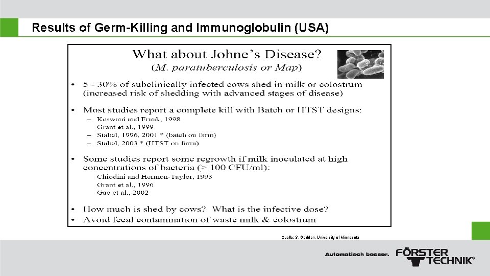 Results of Germ-Killing and Immunoglobulin (USA) Quelle: S. Godden, University of Minnesota 