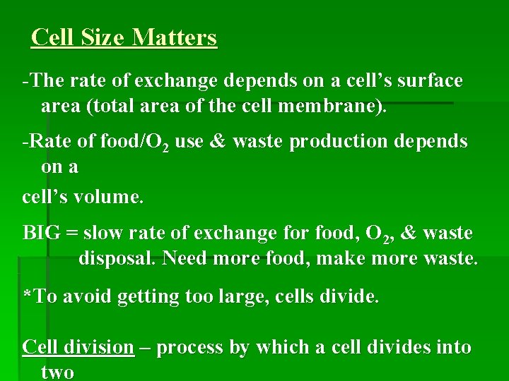 Cell Size Matters -The rate of exchange depends on a cell’s surface area (total