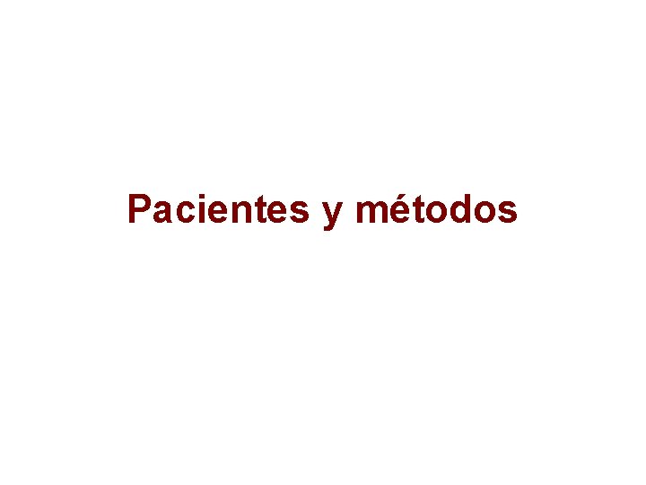 Pacientes y métodos 