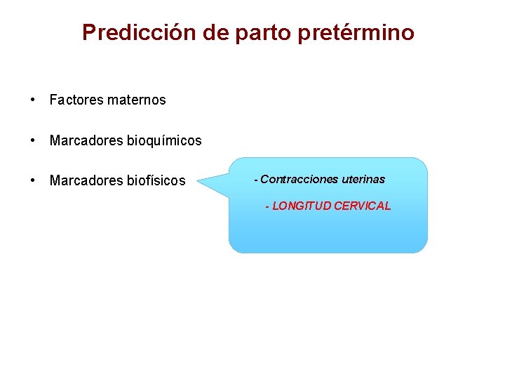 Predicción de parto pretérmino • Factores maternos • Marcadores bioquímicos • Marcadores biofísicos -
