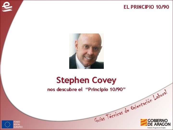 EL PRINCIPIO 10/90 Stephen Covey nos descubre el “Principio 10/90” 