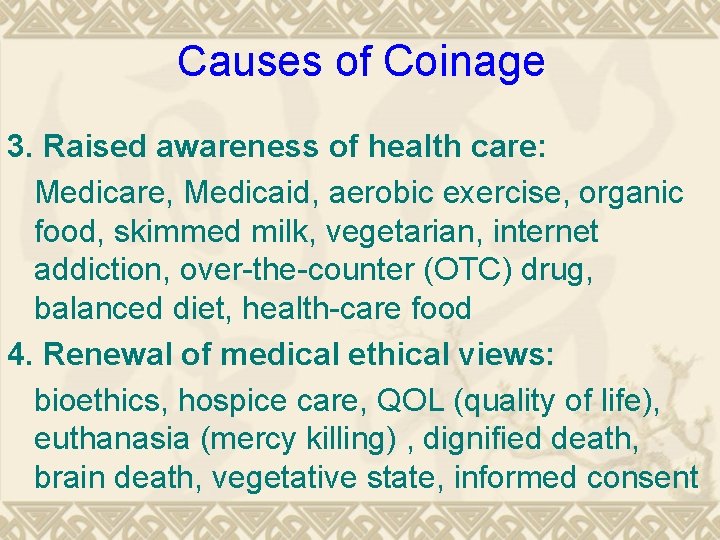 Causes of Coinage 3. Raised awareness of health care: Medicare, Medicaid, aerobic exercise, organic