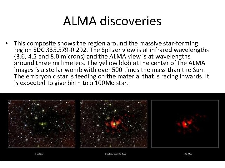 ALMA discoveries • This composite shows the region around the massive star-forming region SDC