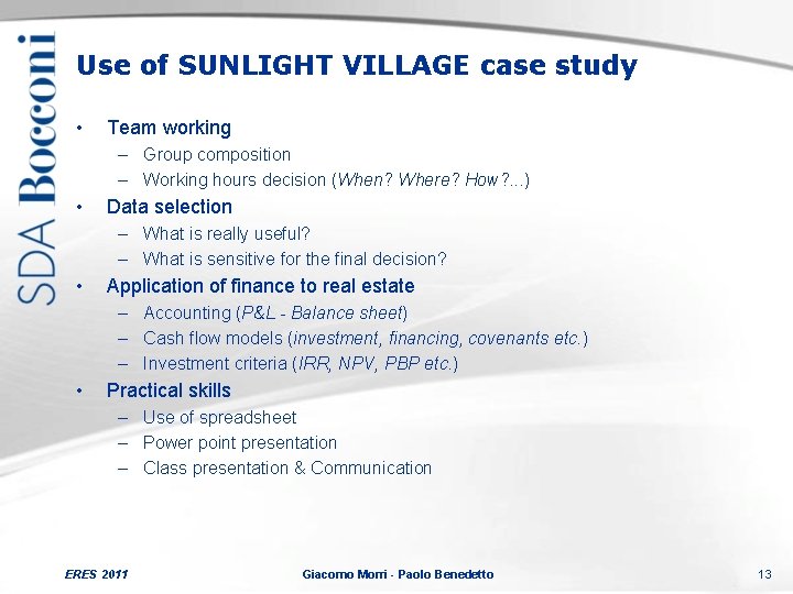 Use of SUNLIGHT VILLAGE case study • Team working – Group composition – Working