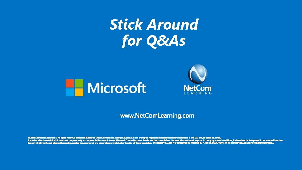 Stick Around for Q&As 