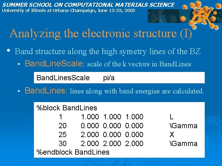 SUMMER SCHOOL ON COMPUTATIONAL MATERIALS SCIENCE University of Illinois at Urbana-Champaign, June 13 -23,
