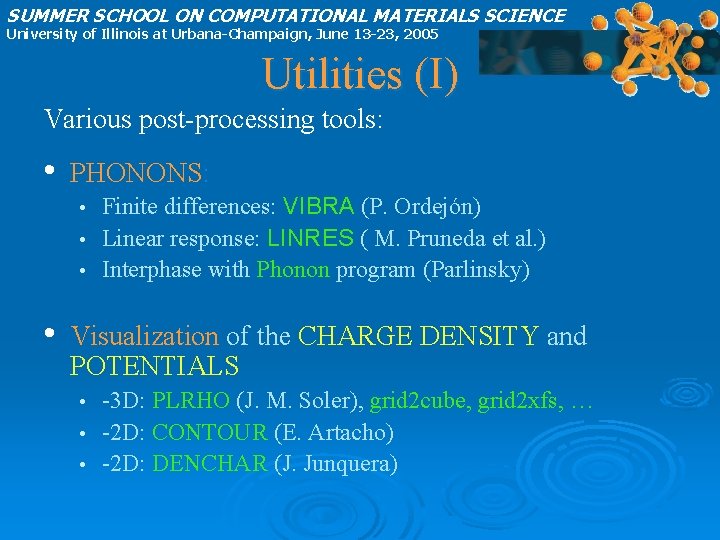 SUMMER SCHOOL ON COMPUTATIONAL MATERIALS SCIENCE University of Illinois at Urbana-Champaign, June 13 -23,