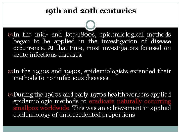 19 th and 20 th centuries In the mid- and late-1800 s, epidemiological methods