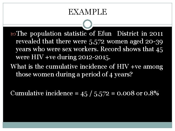 EXAMPLE The population statistic of Efun District in 2011 revealed that there were 5,