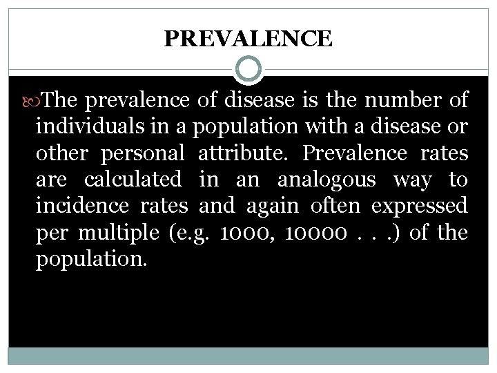 PREVALENCE The prevalence of disease is the number of individuals in a population with