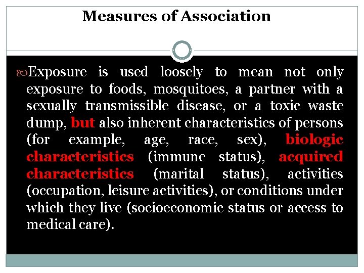 Measures of Association Exposure is used loosely to mean not only exposure to foods,