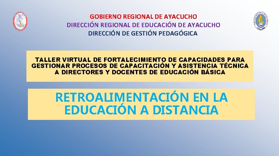 GOBIERNO REGIONAL DE AYACUCHO DIRECCIÓN REGIONAL DE EDUCACIÓN DE AYACUCHO DIRECCIÓN DE GESTIÓN PEDAGÓGICA