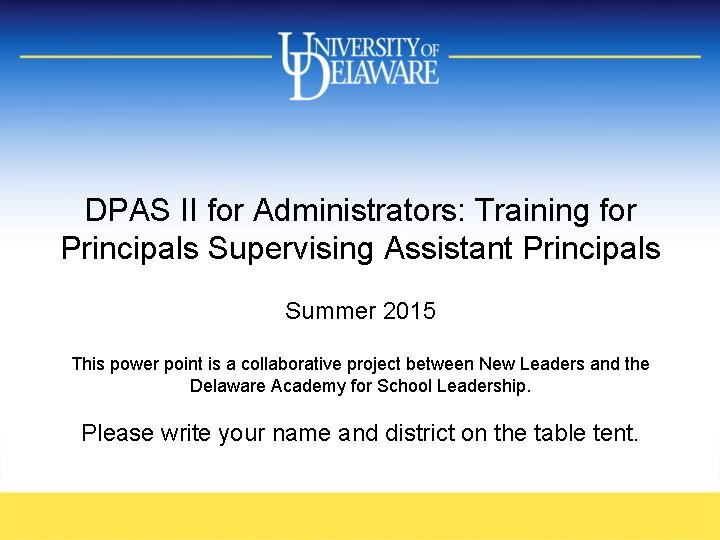DPAS II for Administrators: Training for Principals Supervising Assistant Principals Summer 2015 This power DPAS II for Administrators: Training for Principals Supervising Assistant Principals Summer 2015 This power