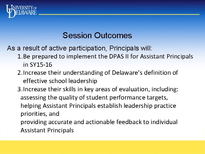 Session Outcomes As a result of active participation, Principals will: 1. Be prepared to Session Outcomes As a result of active participation, Principals will: 1. Be prepared to