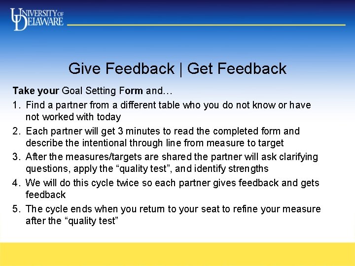 Give Feedback | Get Feedback Take your Goal Setting Form and… 1. Find a Give Feedback | Get Feedback Take your Goal Setting Form and… 1. Find a