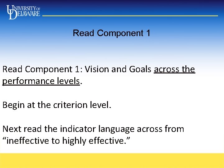 Read Component 1: Vision and Goals across the performance levels. Begin at the criterion Read Component 1: Vision and Goals across the performance levels. Begin at the criterion