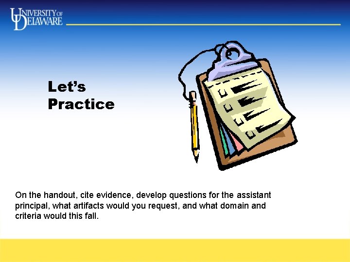 Let’s Practice On the handout, cite evidence, develop questions for the assistant principal, what Let’s Practice On the handout, cite evidence, develop questions for the assistant principal, what