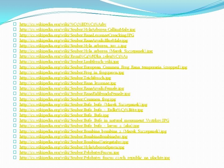 � � � � � � � http: //cs. wikipedia. org/wiki/%C 5%BD%C 3%A 1