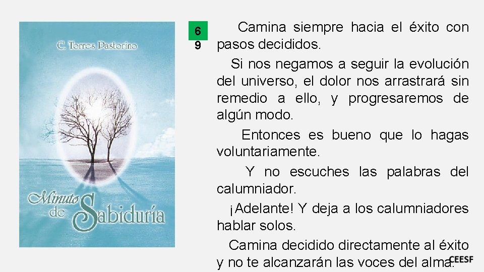 6 9 Camina siempre hacia el éxito con pasos decididos. Si nos negamos a