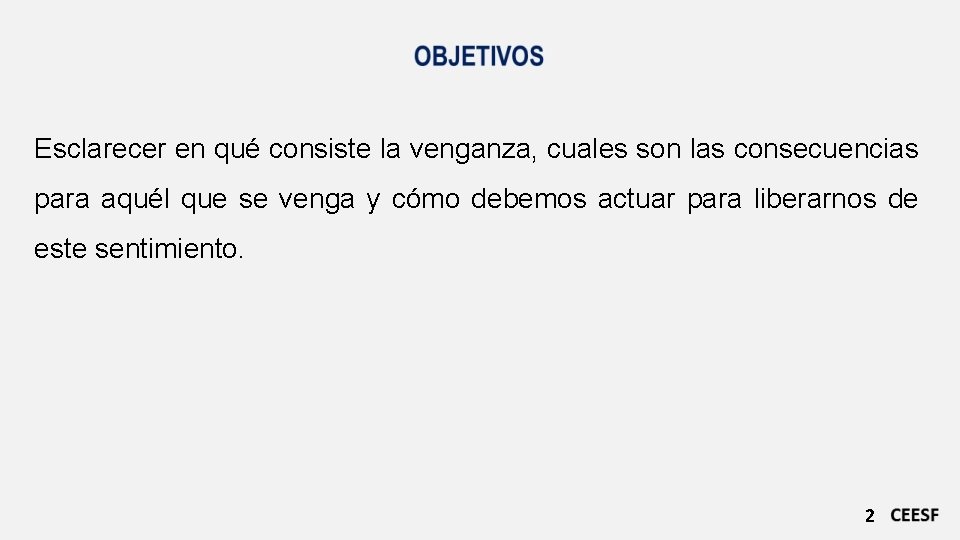 Esclarecer en qué consiste la venganza, cuales son las consecuencias para aquél que se