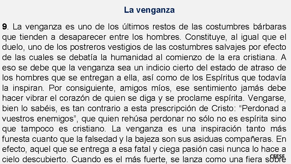 La venganza 9. La venganza es uno de los últimos restos de las costumbres