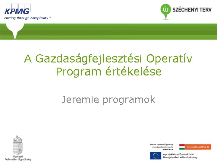 A Gazdaságfejlesztési Operatív Program értékelése Jeremie programok 