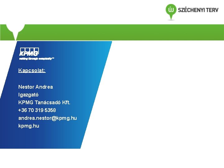 Kapcsolat: Nestor Andrea Igazgató KPMG Tanácsadó Kft. +36 70 319 5358 andrea. nestor@kpmg. hu