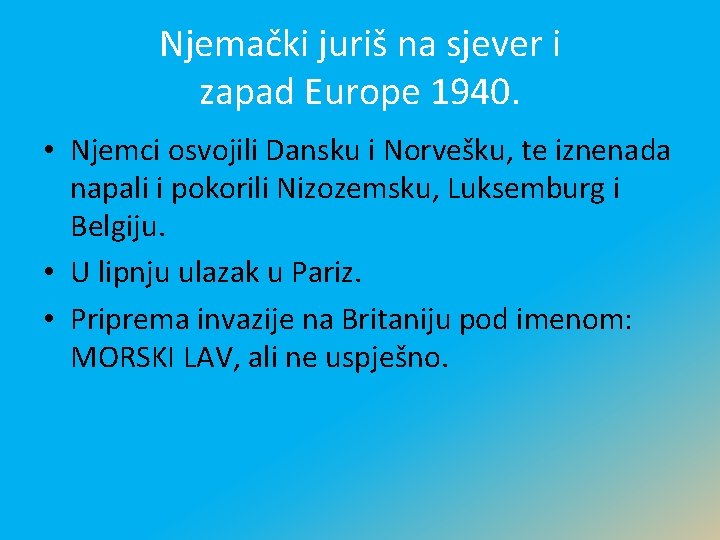 Njemački juriš na sjever i zapad Europe 1940. • Njemci osvojili Dansku i Norvešku, Njemački juriš na sjever i zapad Europe 1940. • Njemci osvojili Dansku i Norvešku,