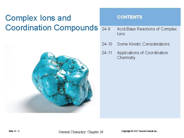 Complex Ions and Coordination Compounds Slide 24 - 3 CONTENTS 24 -9 Acid-Base Reactions
