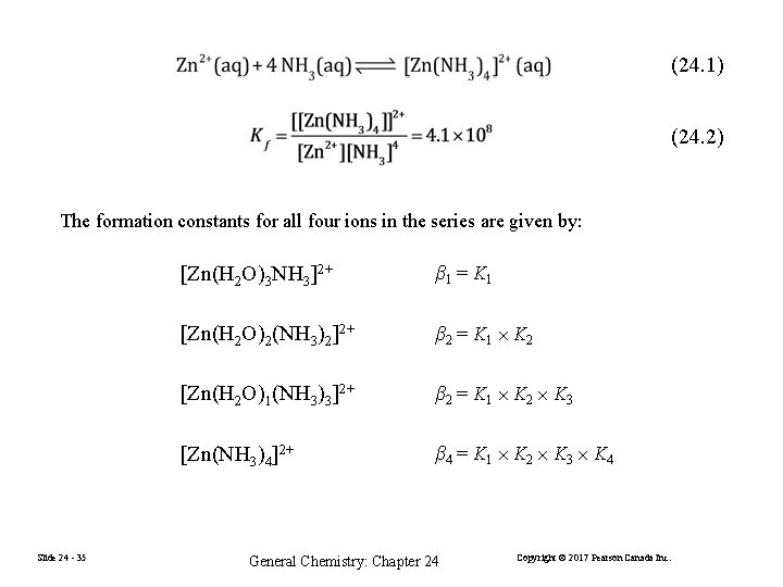 (24. 1) (24. 2) The formation constants for all four ions in the series