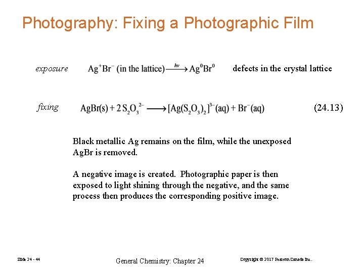 Photography: Fixing a Photographic Film exposure defects in the crystal lattice fixing (24. 13)