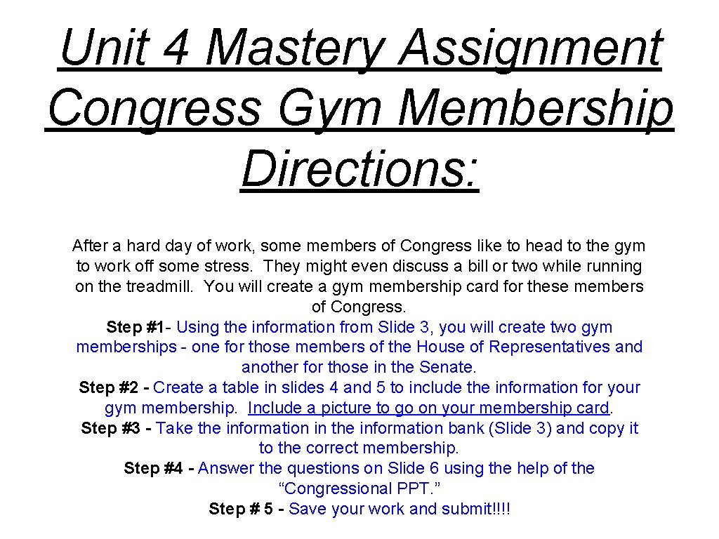 Unit 4 Mastery Assignment Congress Gym Membership Directions: After a hard day of work,