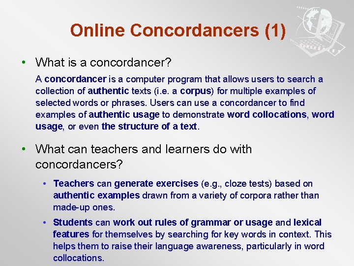 Online Concordancers (1) • What is a concordancer? A concordancer is a computer program