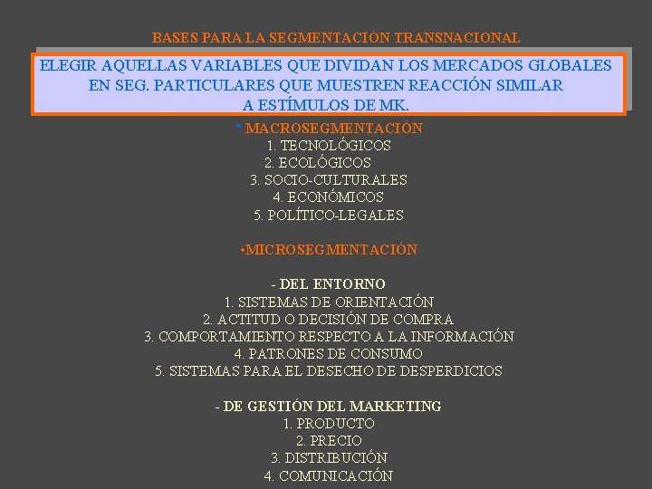 BASES PARA LA SEGMENTACIÓN TRANSNACIONAL ELEGIR AQUELLAS VARIABLES QUE DIVIDAN LOS MERCADOS GLOBALES EN